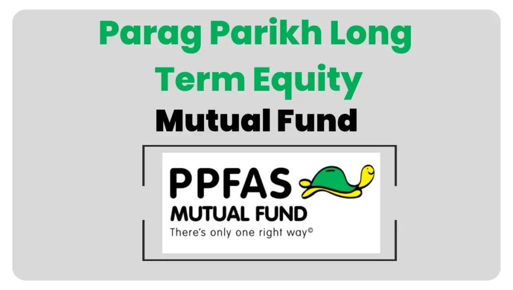 Parag Parikh Long Term Equity Mutual Fund Analysis