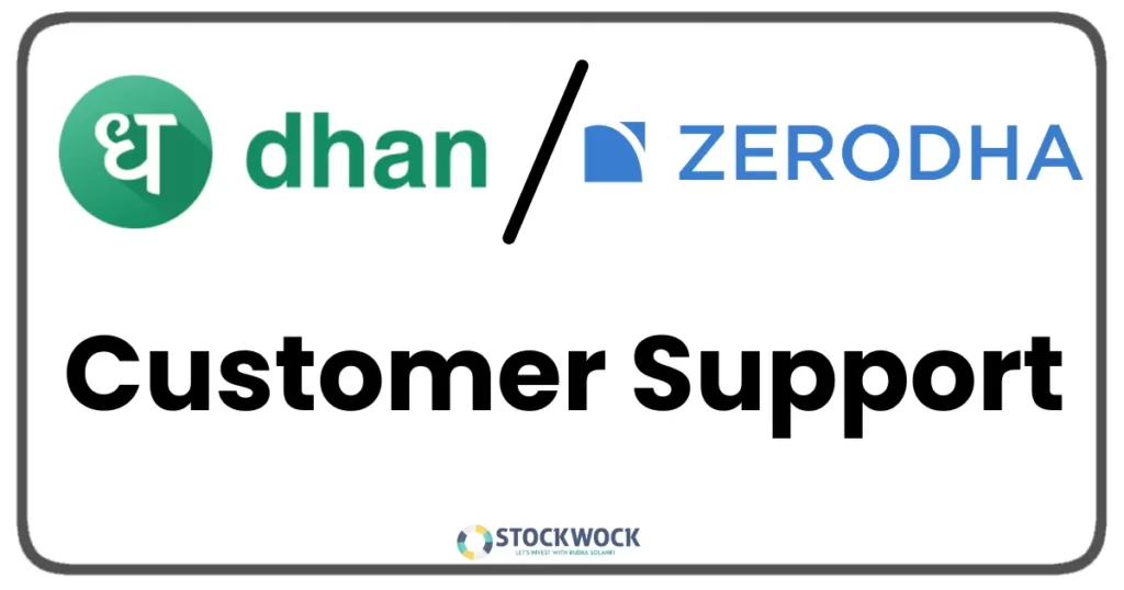 Dhan Vs Zerodha Customer Support