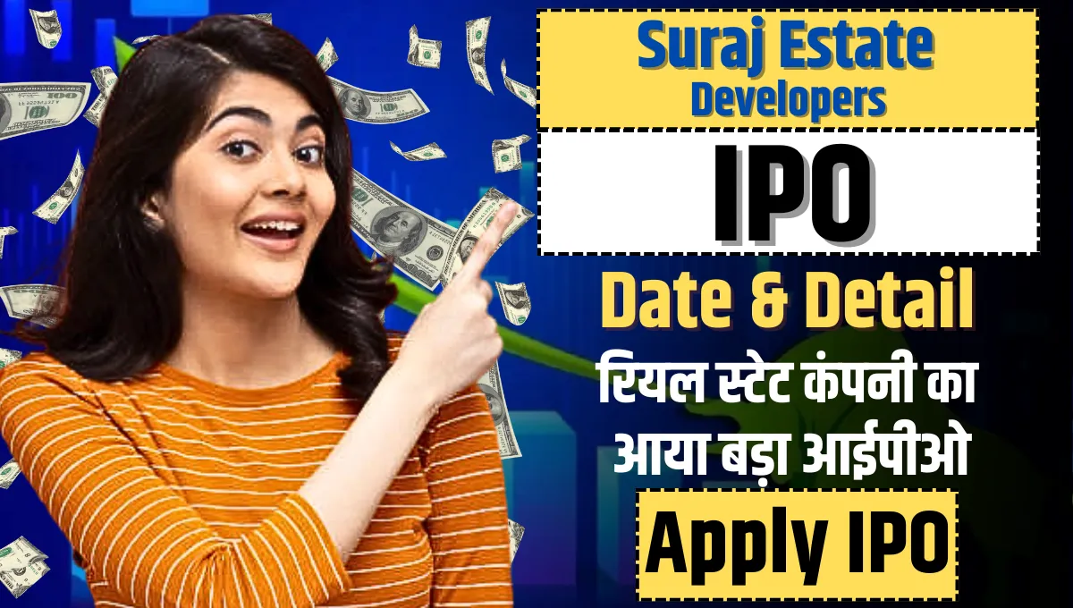 Suraj Estate Developers IPO Date